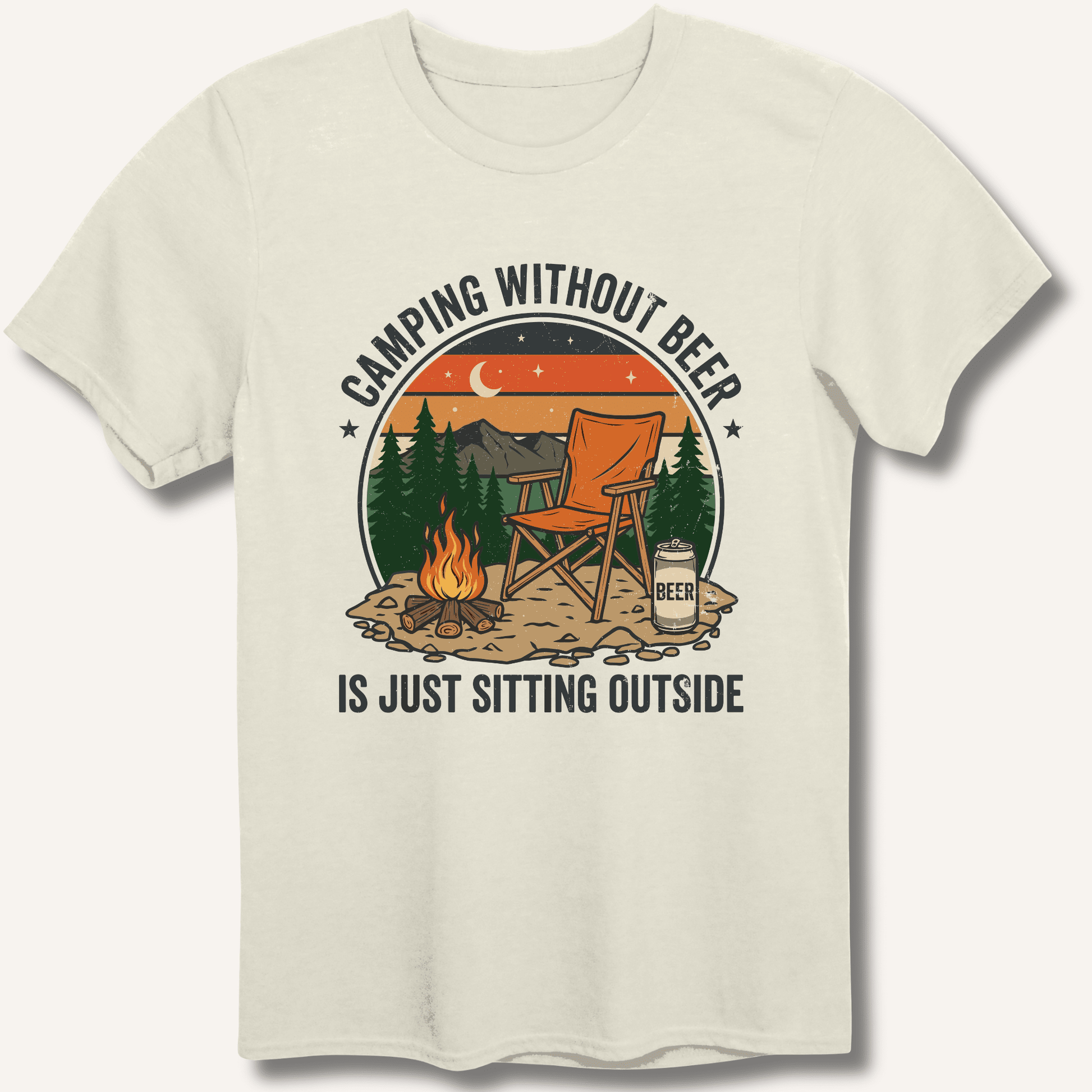 Camping Without Beer T-Shirt - Sip & Shirt