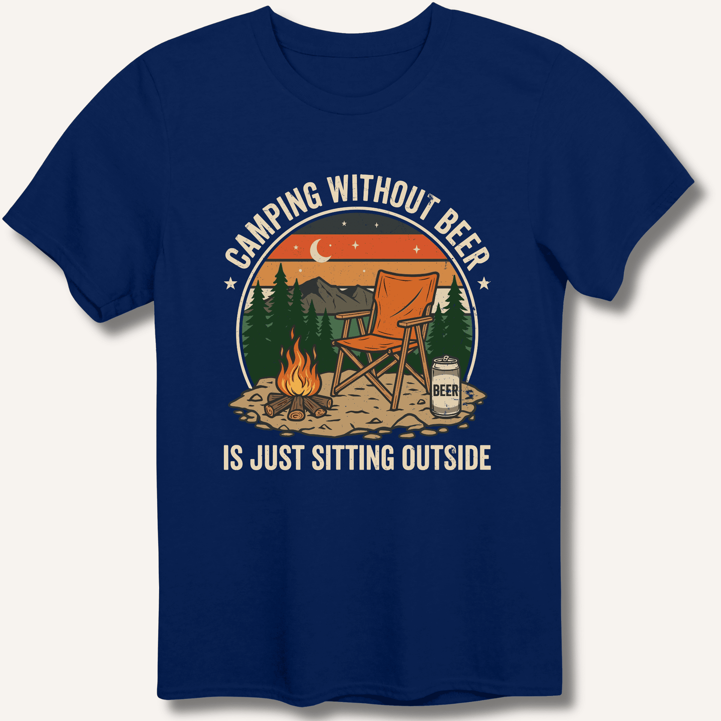 Camping Without Beer T-Shirt - Sip & Shirt