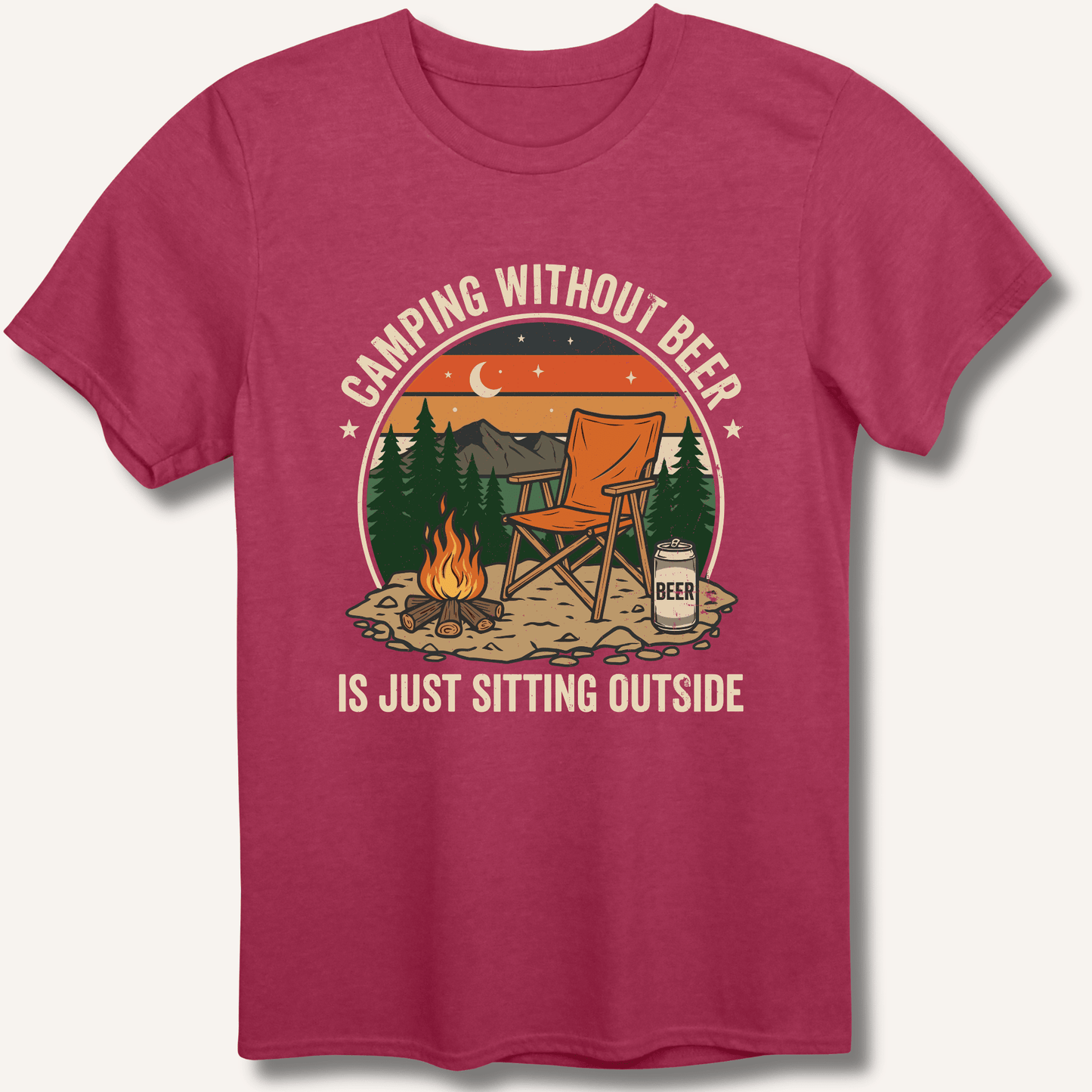 Camping Without Beer T-Shirt - Sip & Shirt