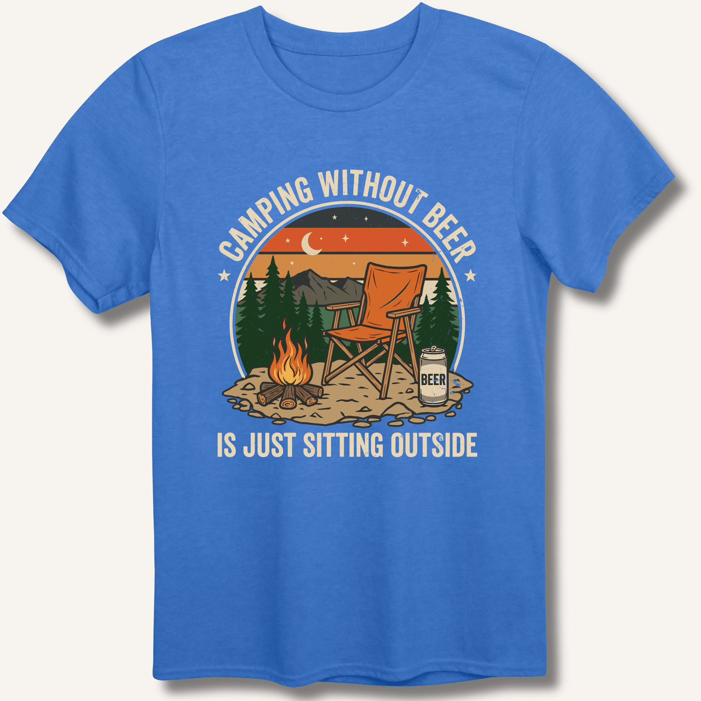 Camping Without Beer T-Shirt - Sip & Shirt