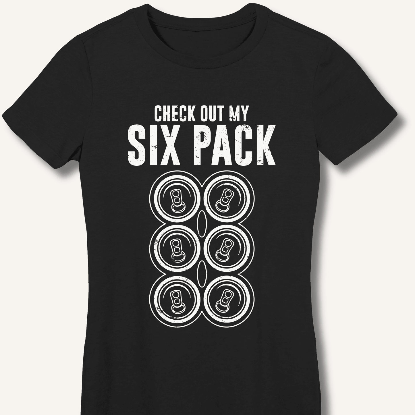 Check Out My Six Pack Fitted T-Shirt - Sip & Shirt