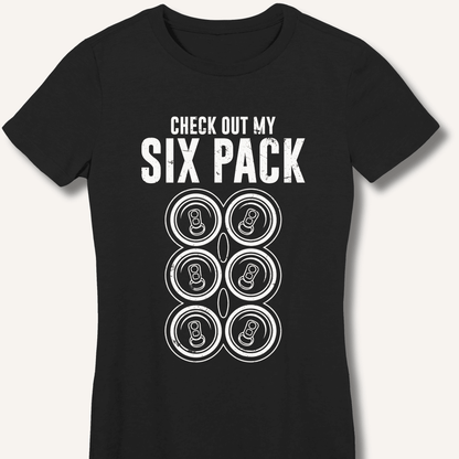 Check Out My Six Pack Fitted T-Shirt - Sip & Shirt