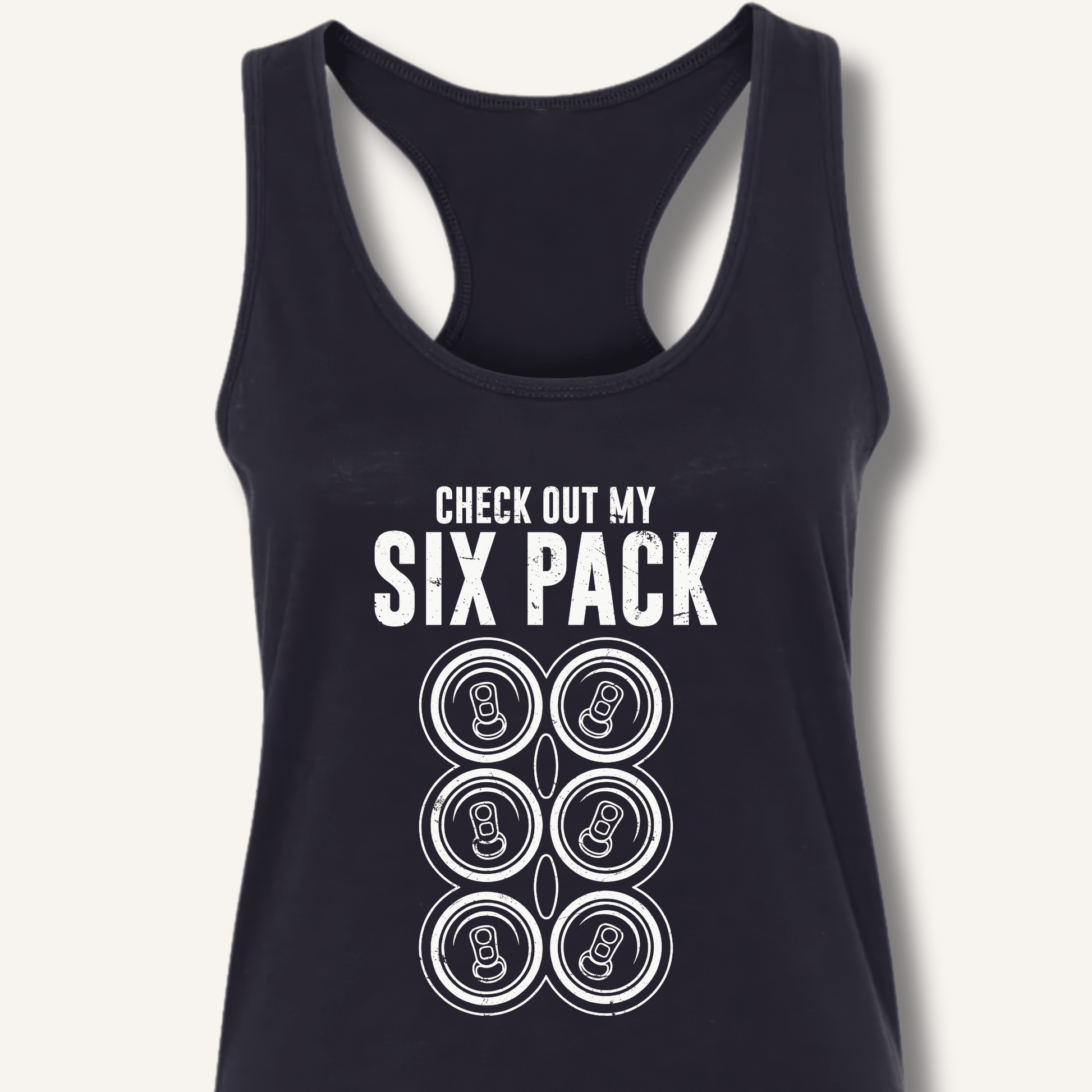 Check Out My Six Pack Racerback Tank - Sip & Shirt