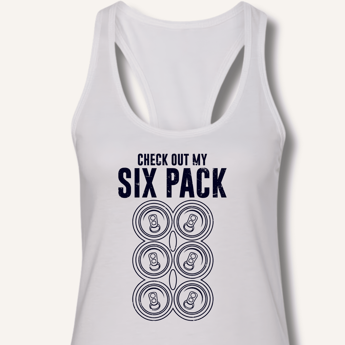 Check Out My Six Pack Racerback Tank - Sip & Shirt