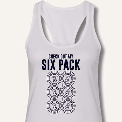 Check Out My Six Pack Racerback Tank - Sip & Shirt