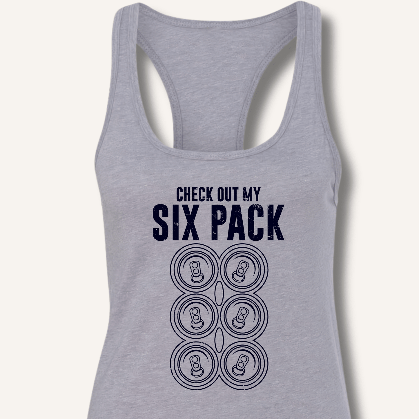 Check Out My Six Pack Racerback Tank - Sip & Shirt