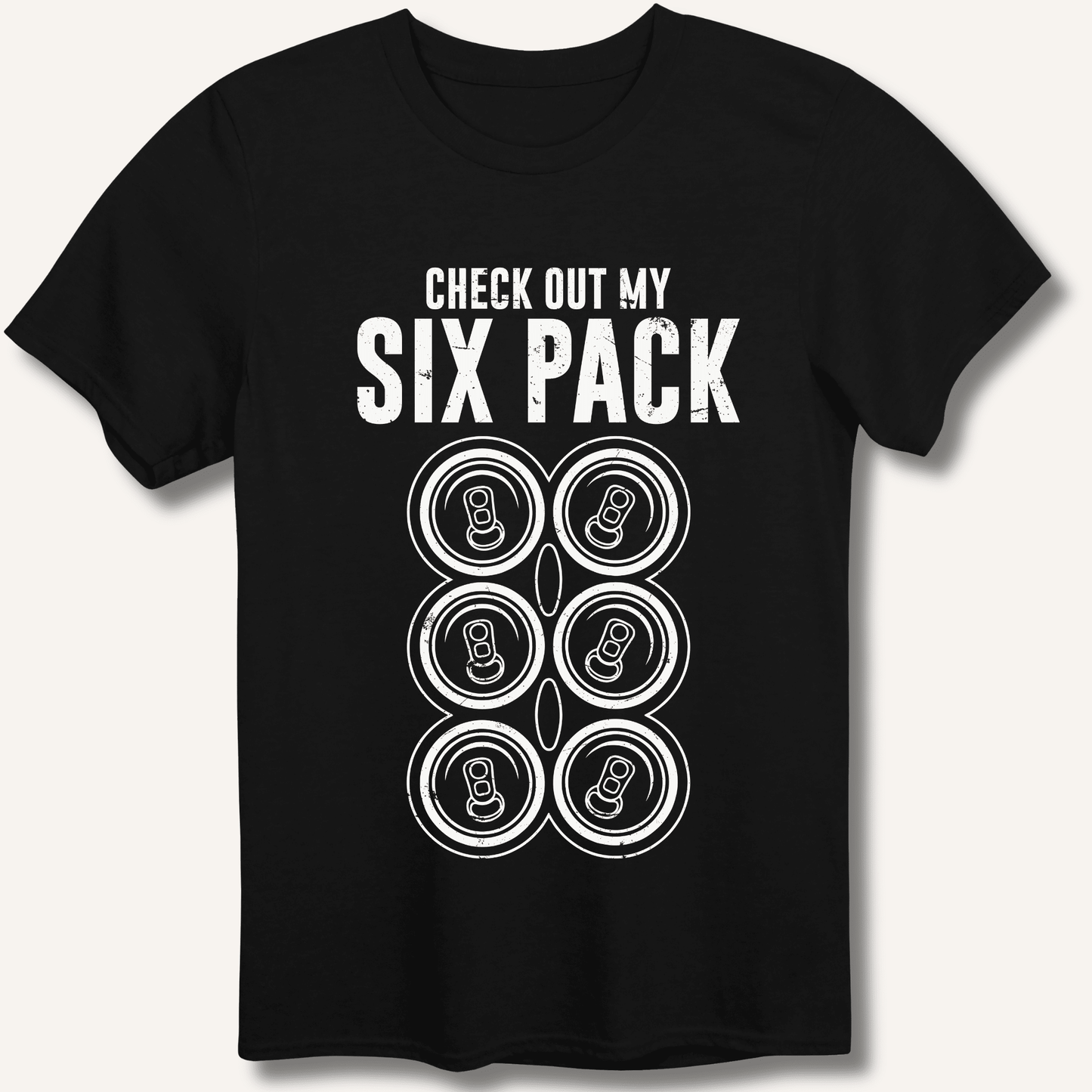 Check Out My Six Pack T-Shirt - Sip & Shirt