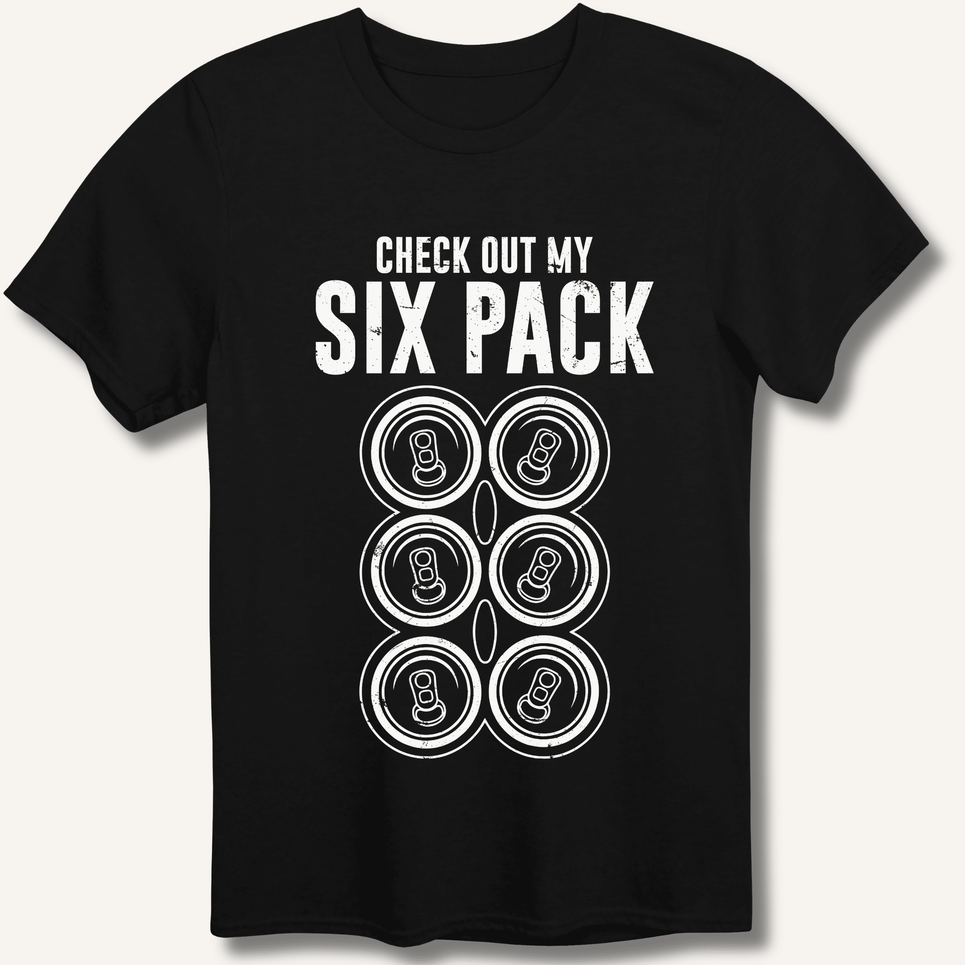 Check Out My Six Pack T-Shirt - Sip & Shirt