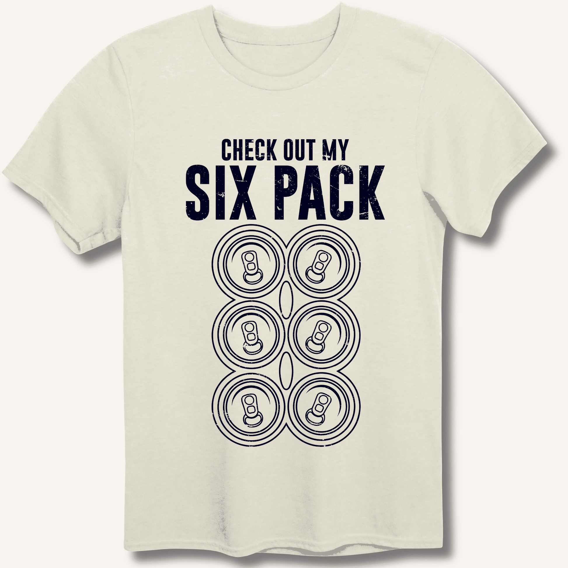 Check Out My Six Pack T-Shirt - Sip & Shirt