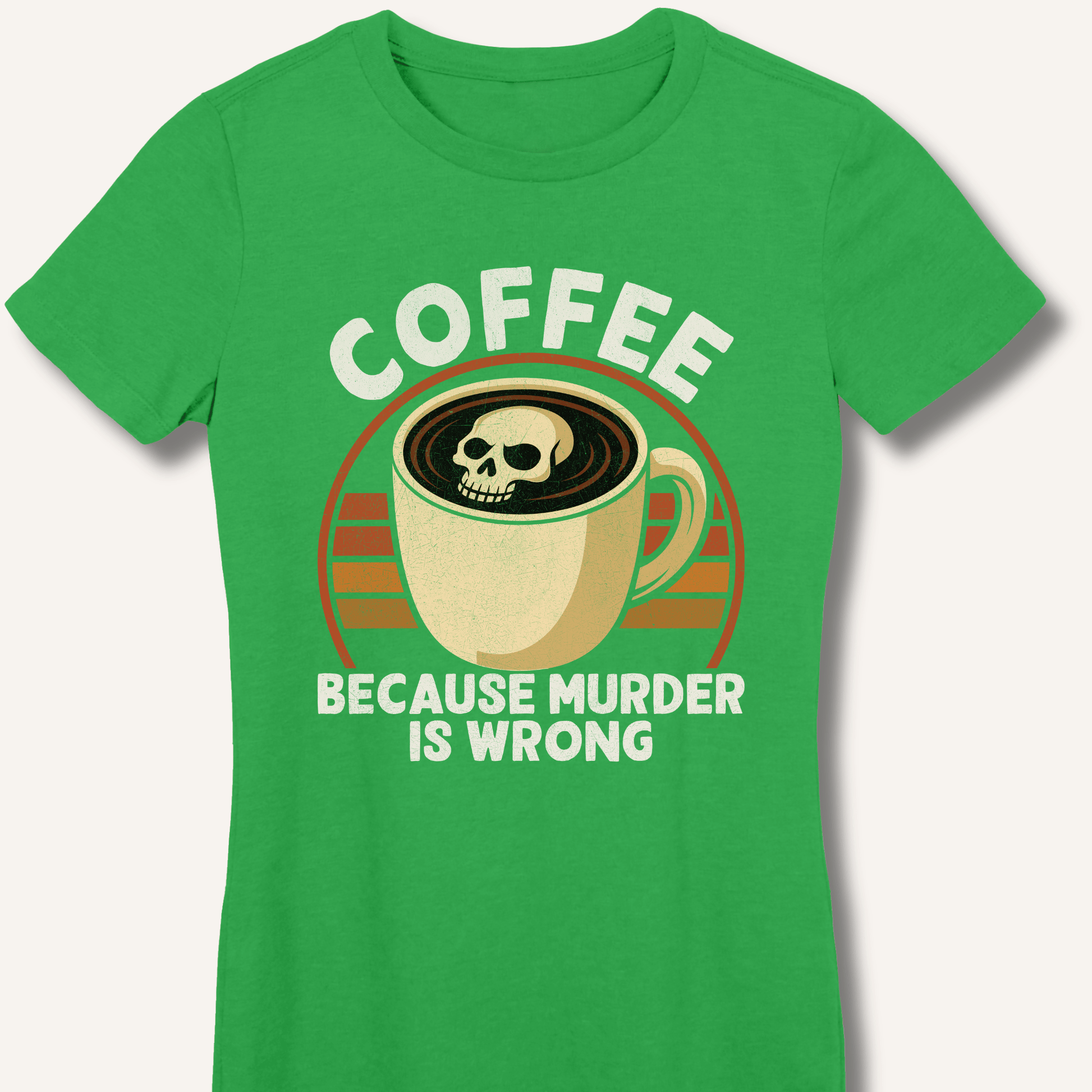 Coffee Because Murder Is Wrong Fitted T-Shirt - Sip & Shirt