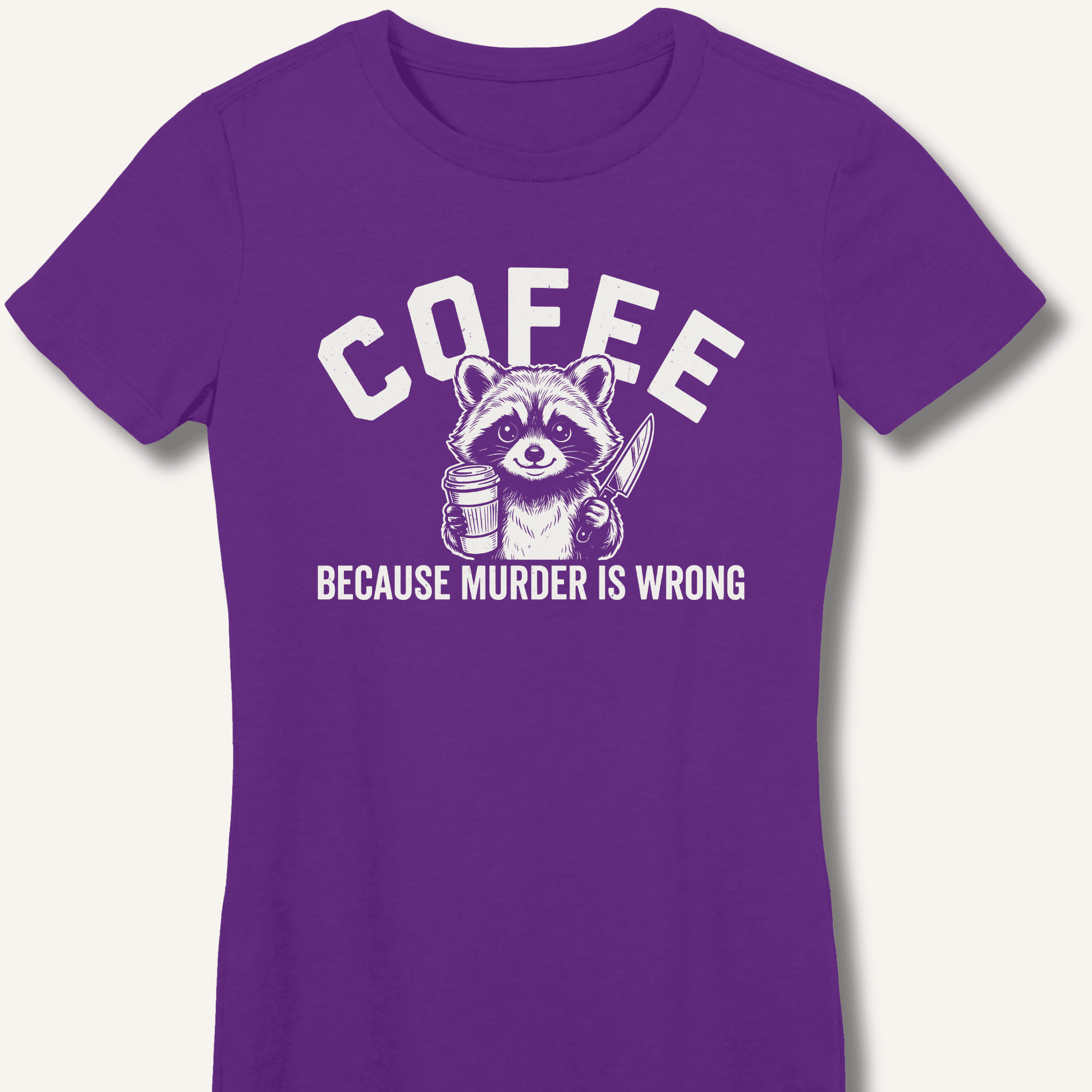 Coffee Because Murder Is Wrong Fitted T-Shirt - Sip & Shirt