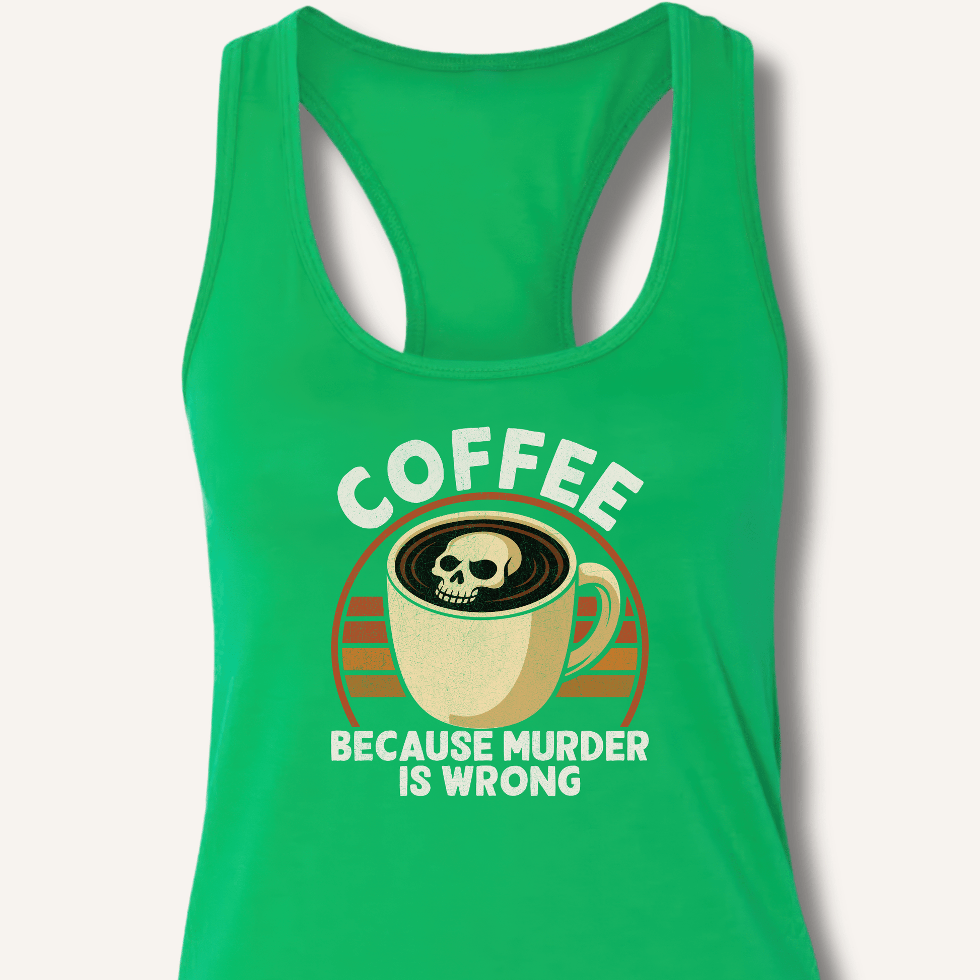 Coffee Because Murder Is Wrong Racerback Tank - Sip & Shirt