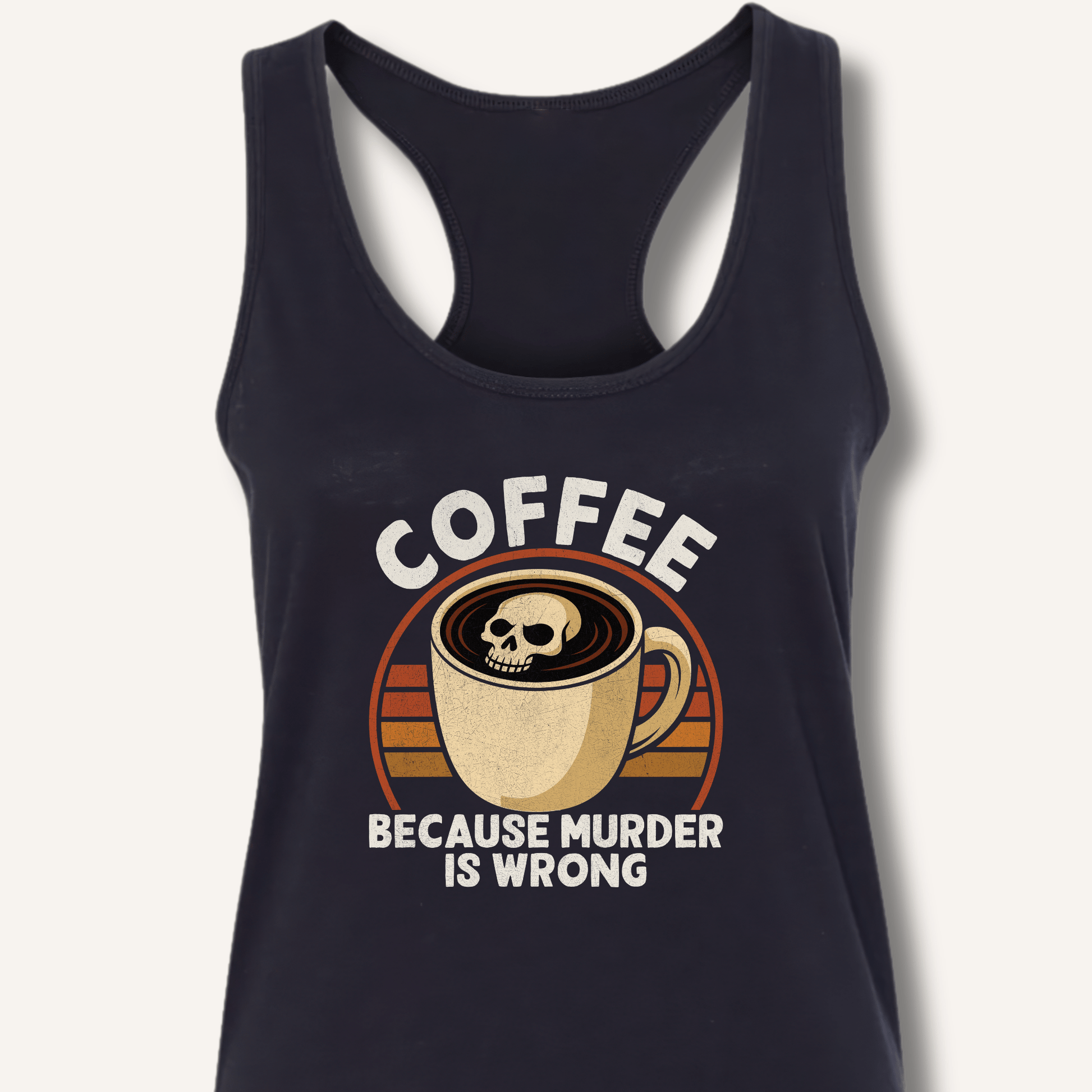 Coffee Because Murder Is Wrong Racerback Tank - Sip & Shirt