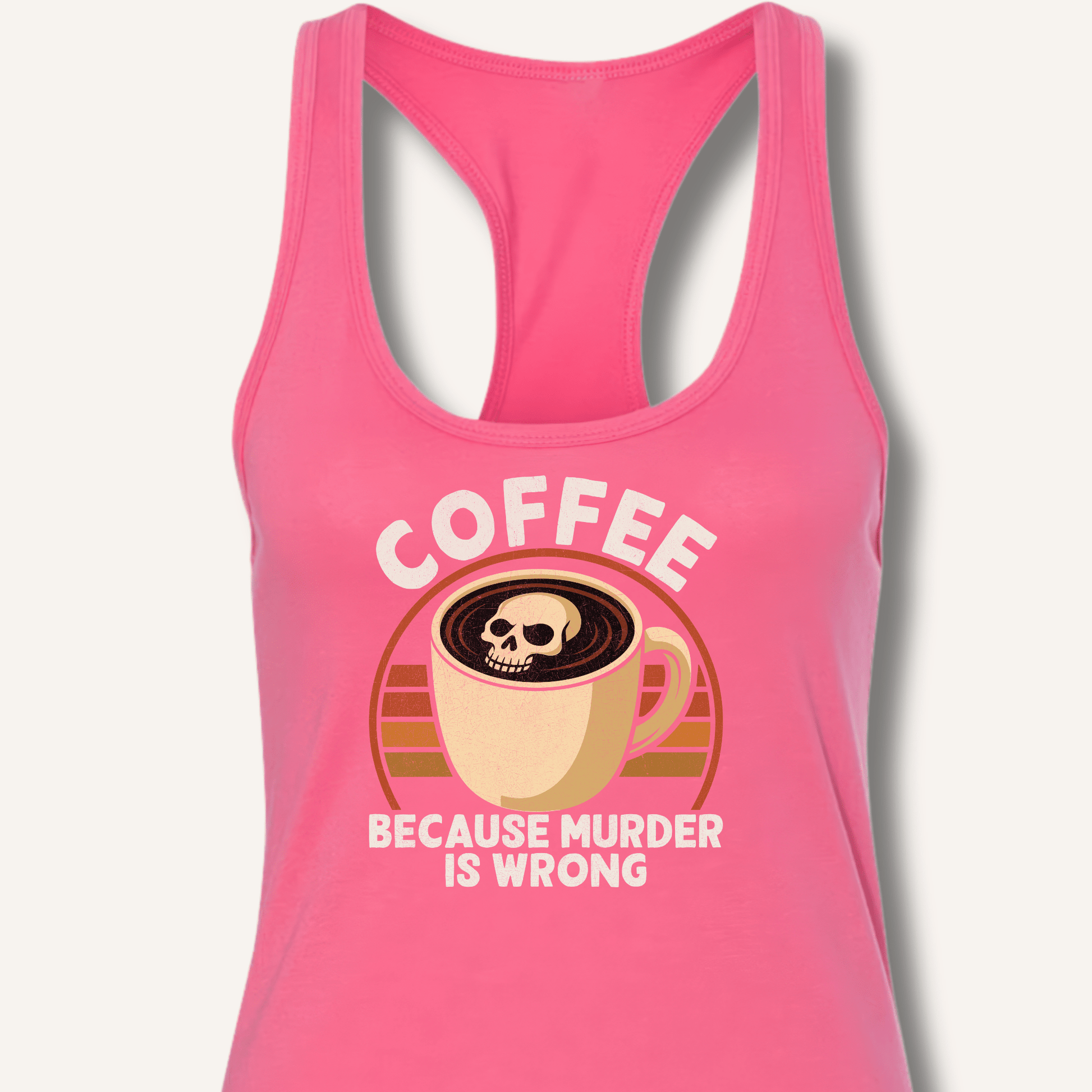 Coffee Because Murder Is Wrong Racerback Tank - Sip & Shirt