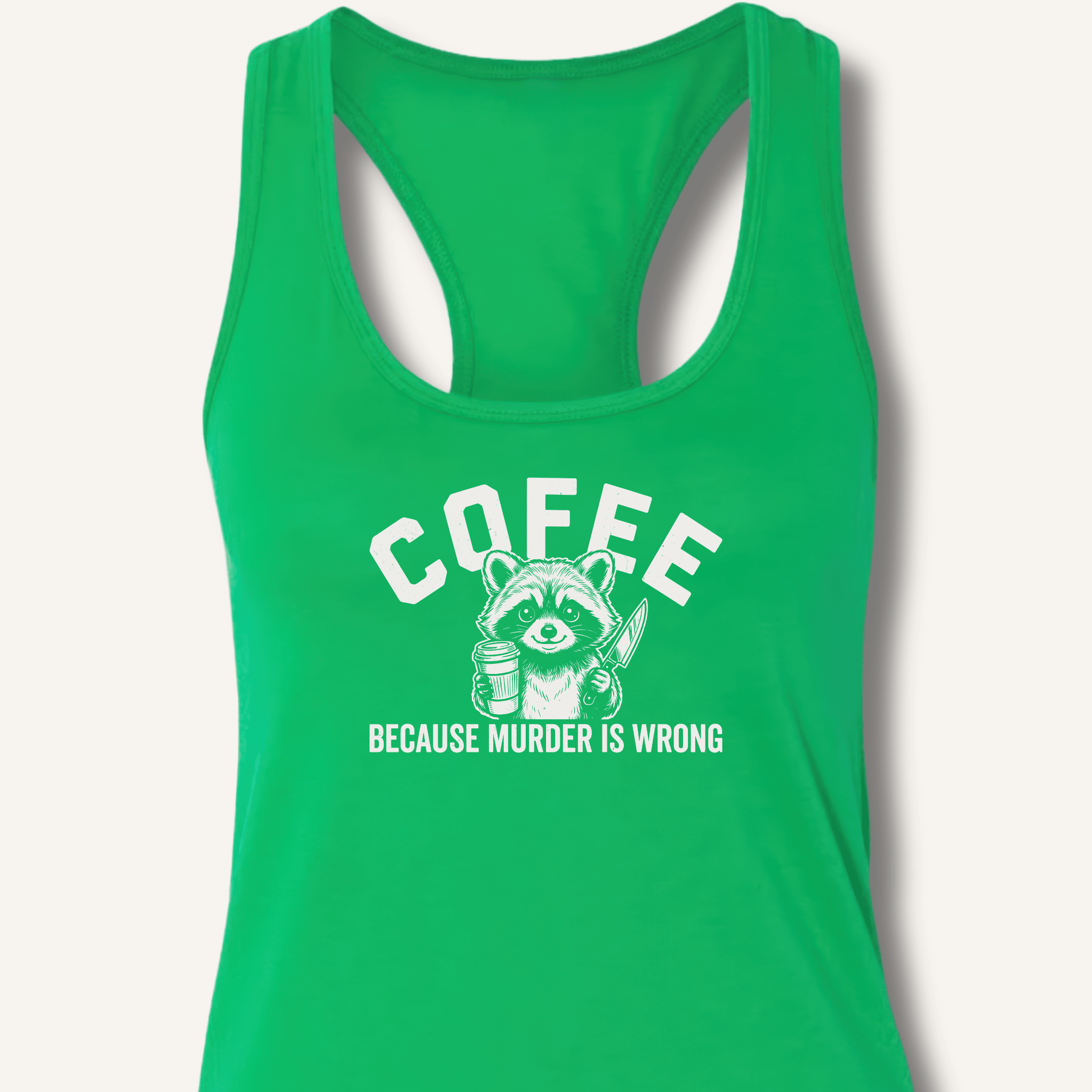 Coffee Because Murder Is Wrong Racerback Tank - Sip & Shirt