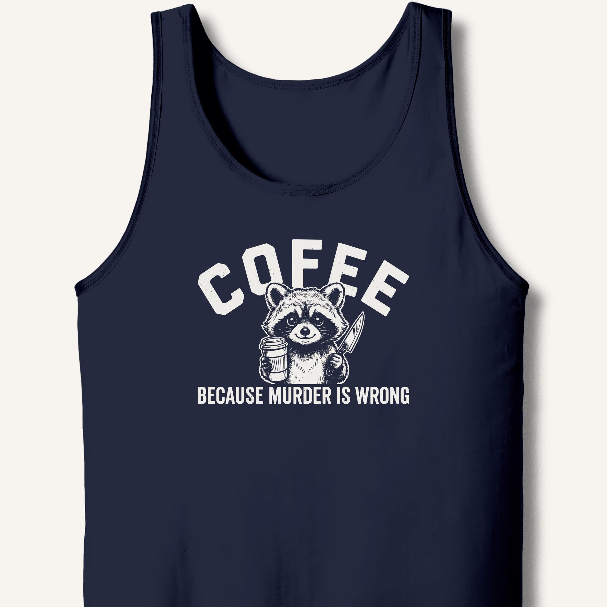 Coffee Because Murder Is Wrong Tank - Sip & Shirt