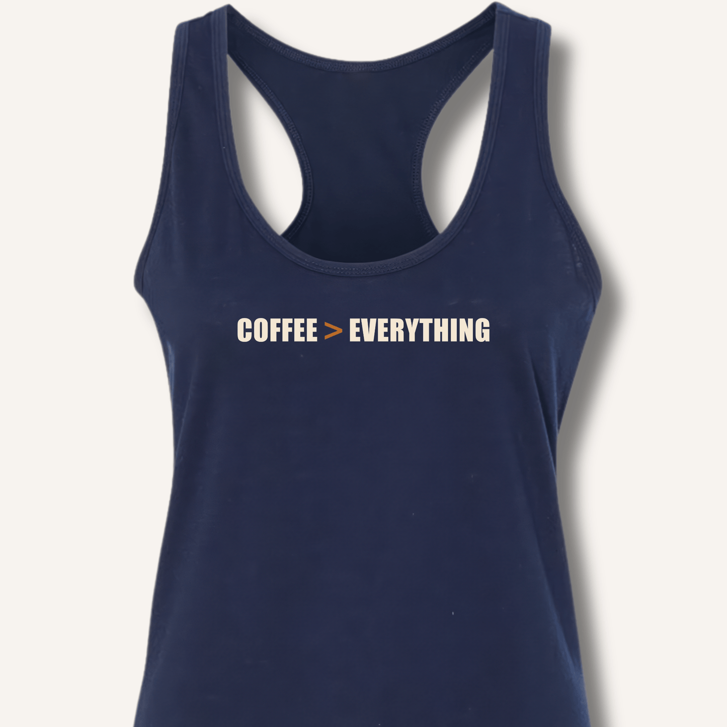 Coffee > Everything Racerback Tank - Sip & Shirt
