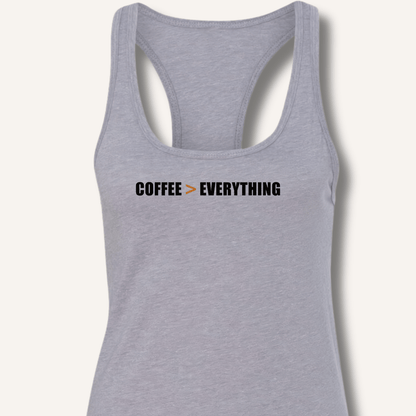 Coffee > Everything Racerback Tank - Sip & Shirt
