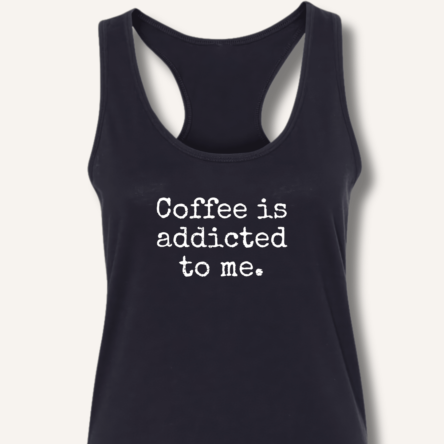 Coffee is addicted to me. Racerback Tank - Sip & Shirt