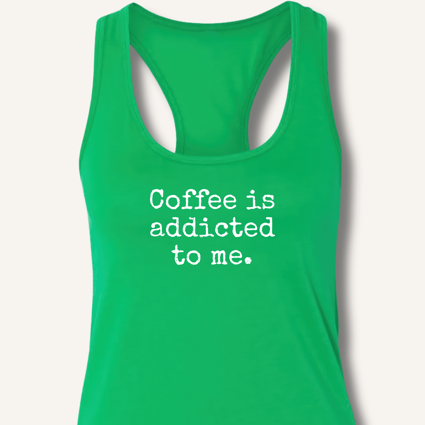 Coffee is addicted to me. Racerback Tank - Sip & Shirt