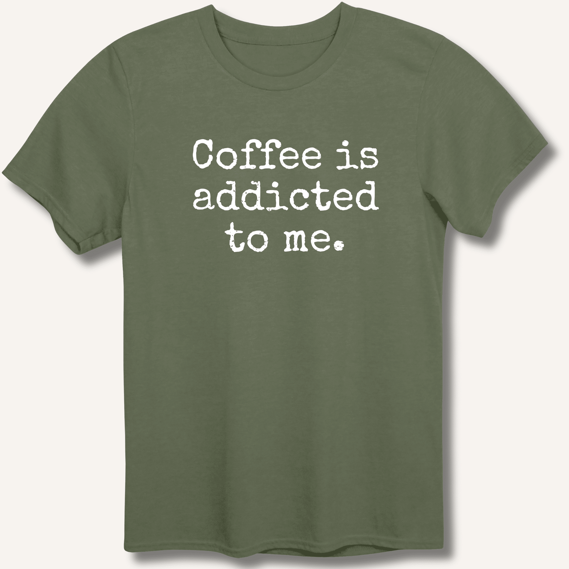 Coffee is addicted to me. T-Shirt - Sip & Shirt