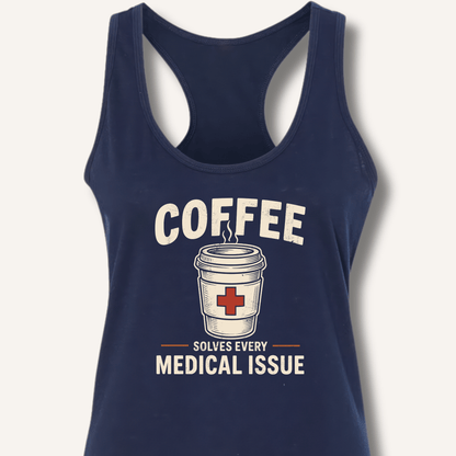 Coffee Solves Every Medical Issue Racerback Tank - Sip & Shirt