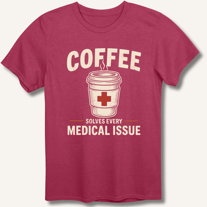 Coffee Solves Every Medical Issue T-Shirt - Sip & Shirt