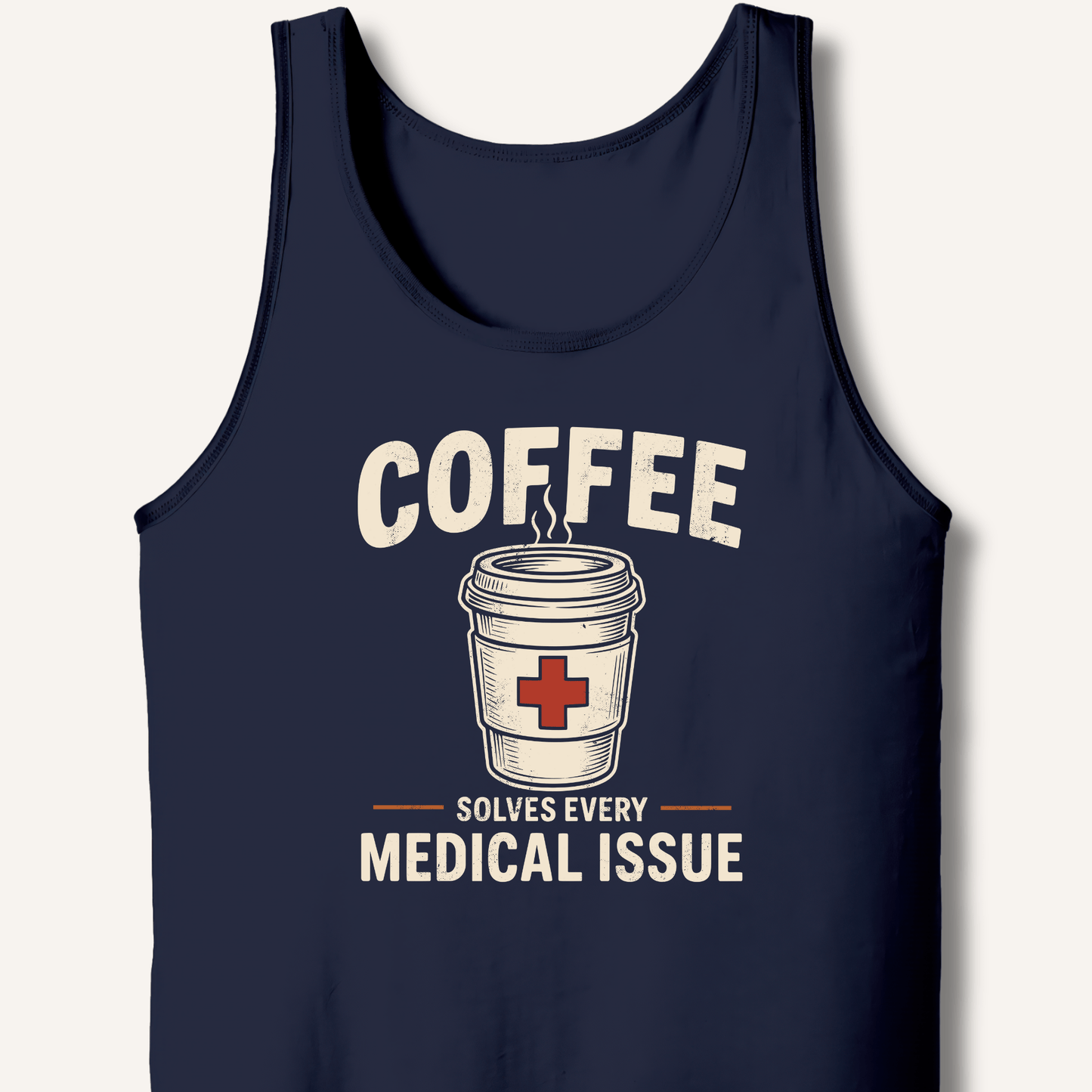 Coffee Solves Every Medical Issue Tank - Sip & Shirt
