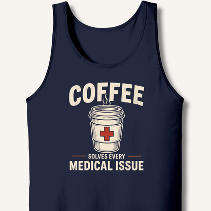 Coffee Solves Every Medical Issue Tank - Sip & Shirt