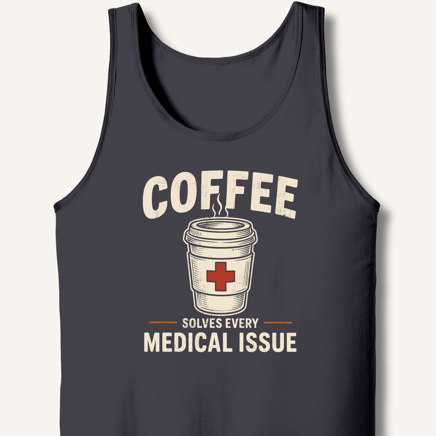 Coffee Solves Every Medical Issue Tank - Sip & Shirt