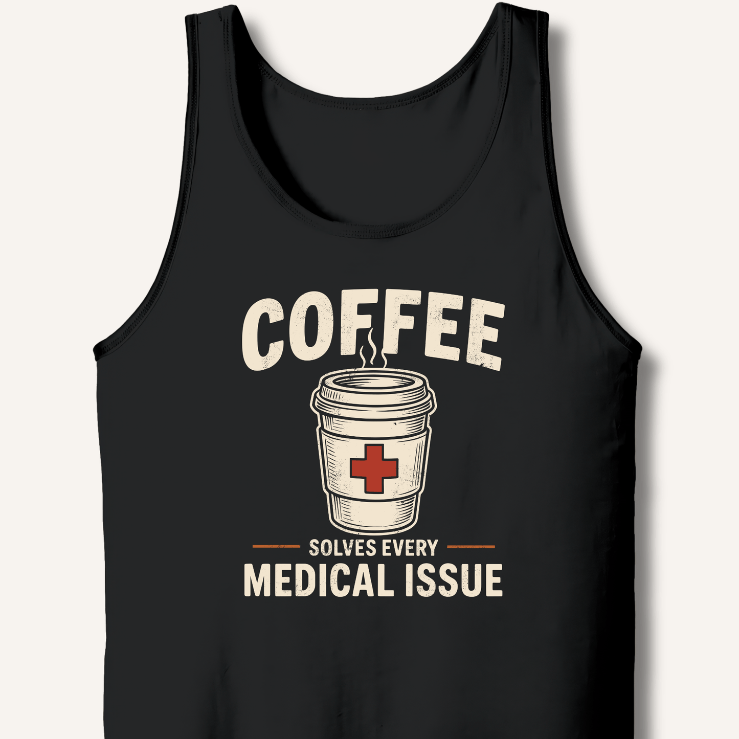 Coffee Solves Every Medical Issue Tank - Sip & Shirt