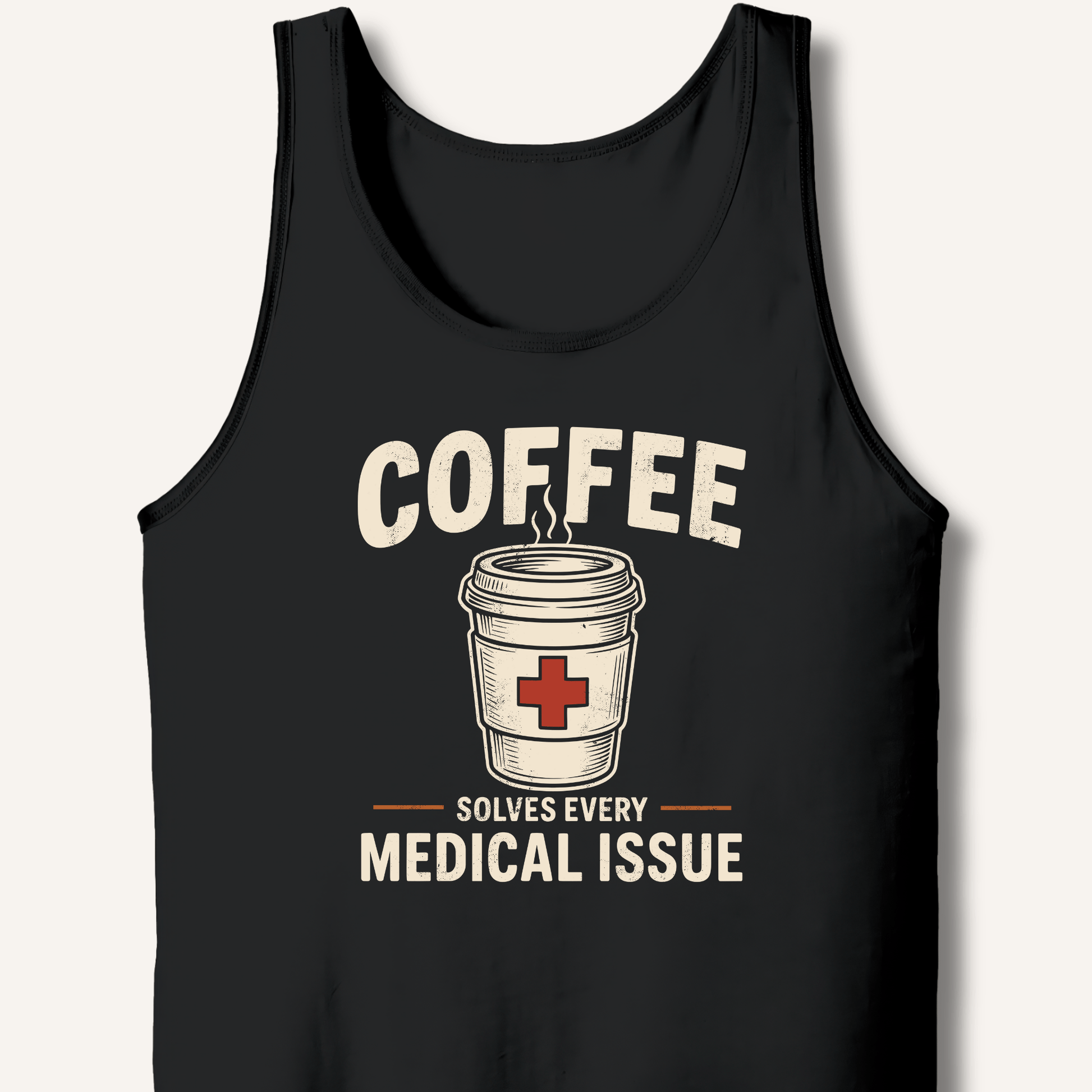 Coffee Solves Every Medical Issue Tank - Sip & Shirt
