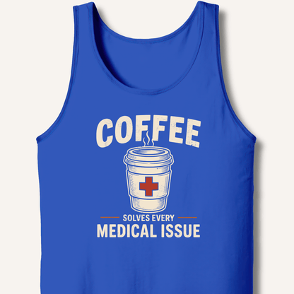 Coffee Solves Every Medical Issue Tank - Sip & Shirt
