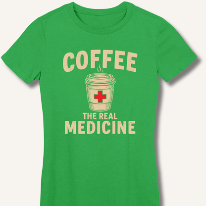 Coffee The Real Medicine Fitted T-Shirt - Sip & Shirt