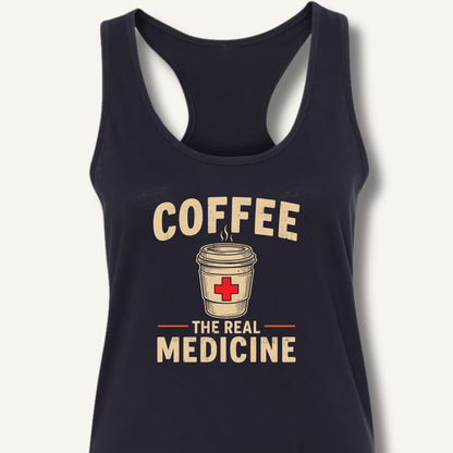 Coffee The Real Medicine Racerback Tank - Sip & Shirt