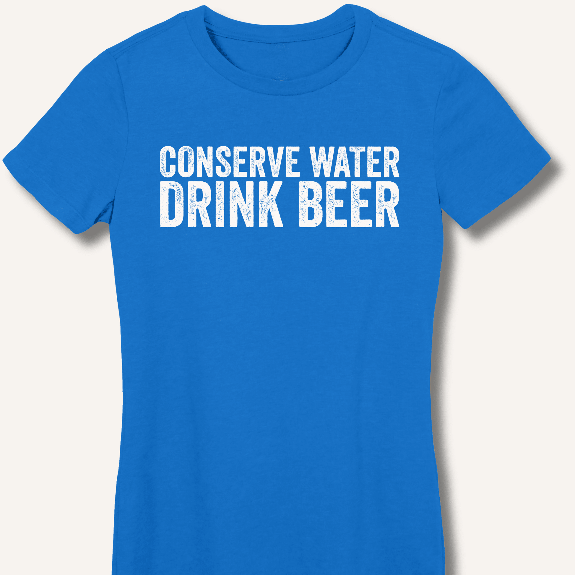 Conserve Water Drink Beer Fitted T-Shirt - Sip & Shirt