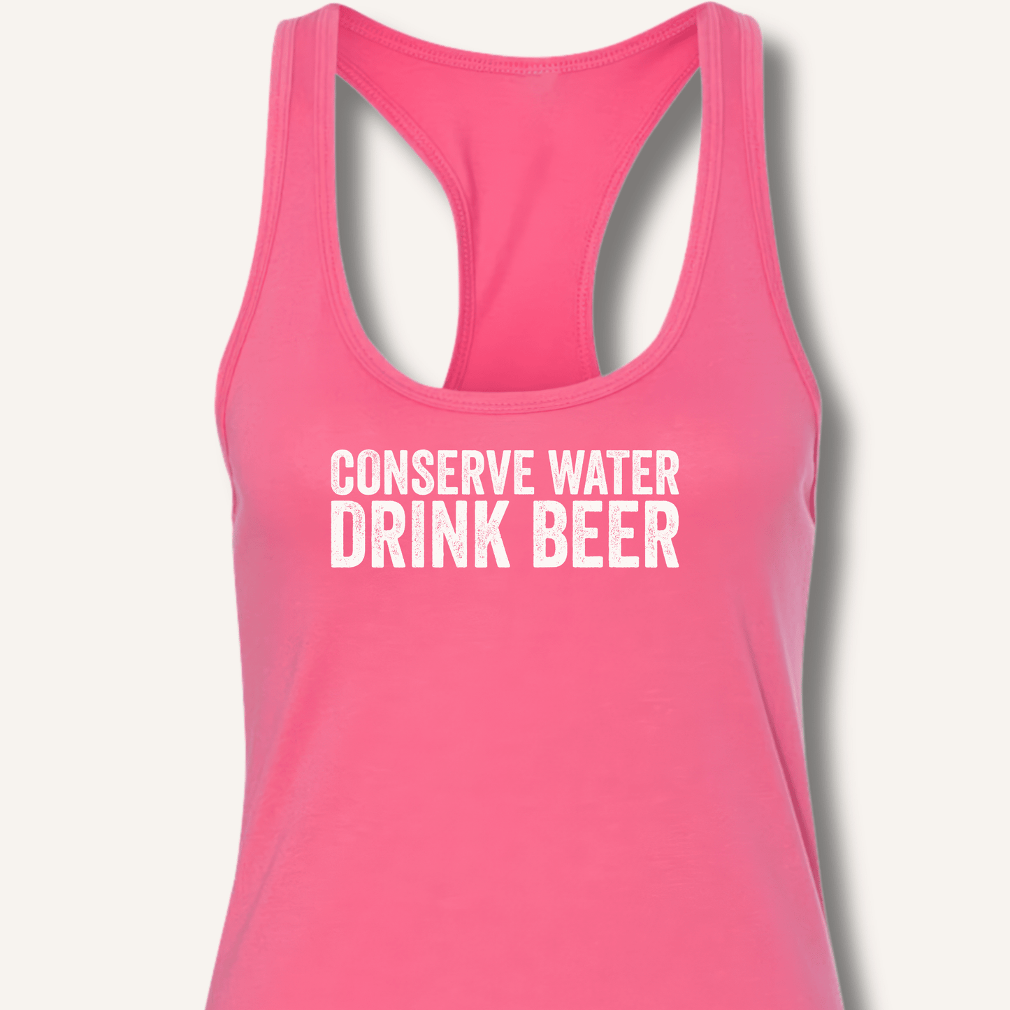 Conserve Water Drink Beer Racerback Tank - Sip & Shirt