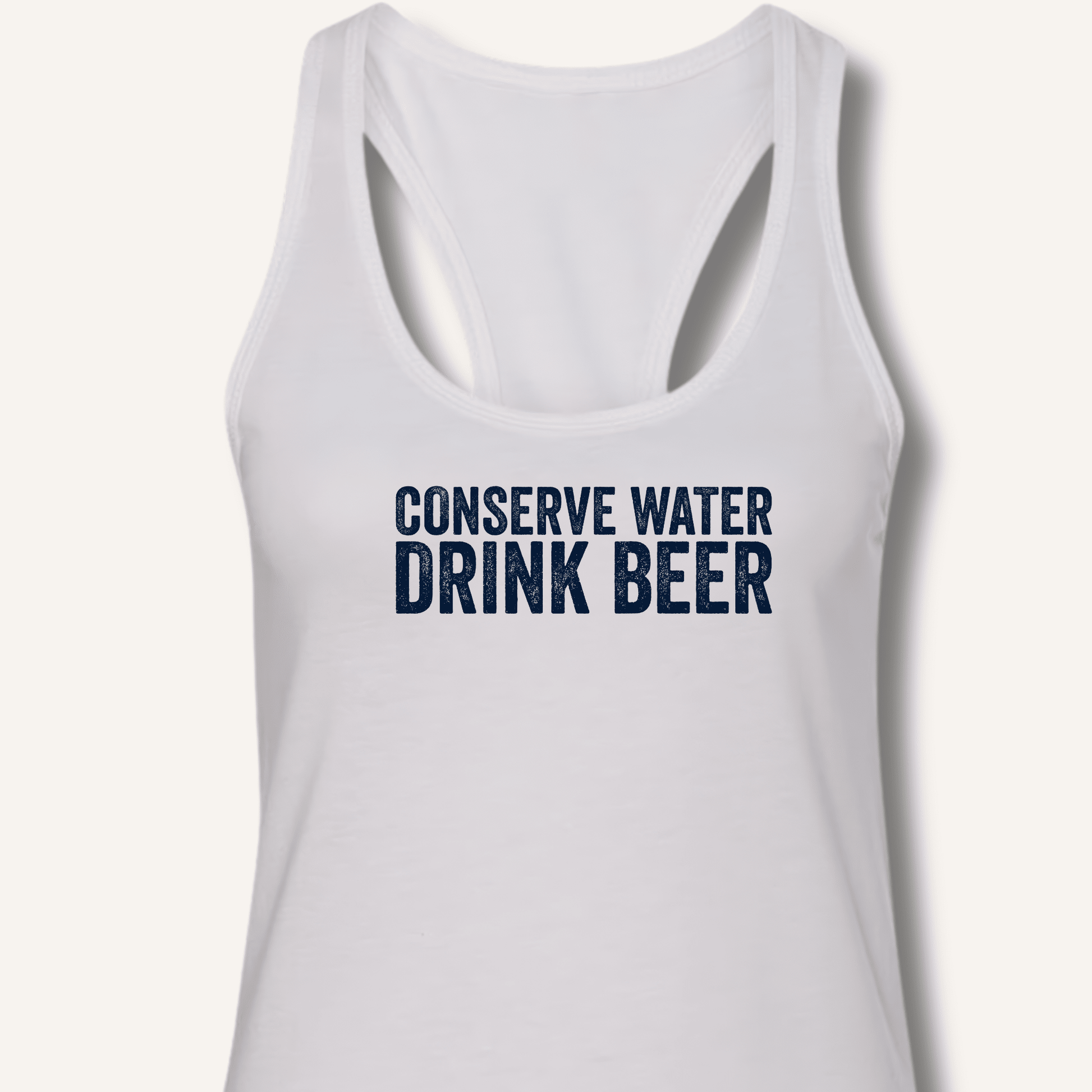 Conserve Water Drink Beer Racerback Tank - Sip & Shirt