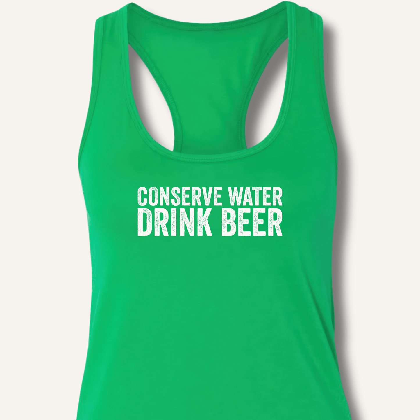 Conserve Water Drink Beer Racerback Tank - Sip & Shirt