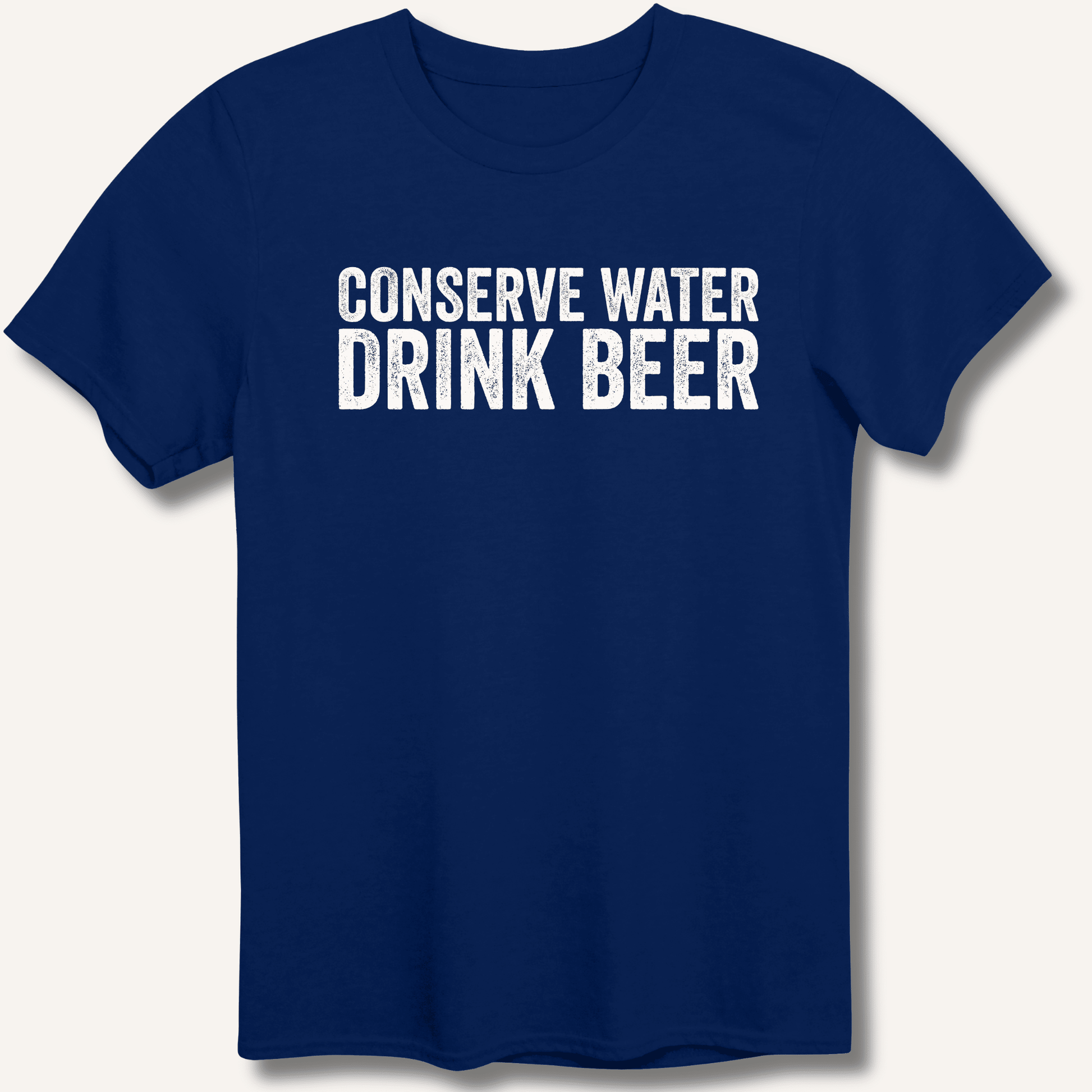 Conserve Water Drink Beer T-Shirt - Sip & Shirt