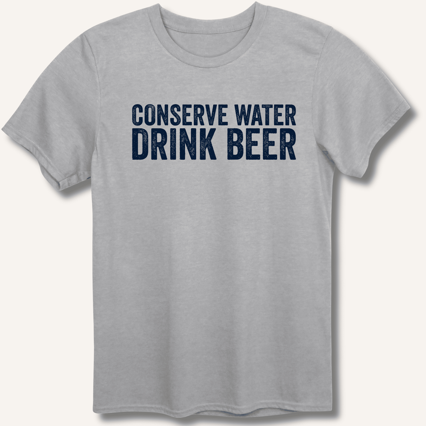 Conserve Water Drink Beer T-Shirt - Sip & Shirt
