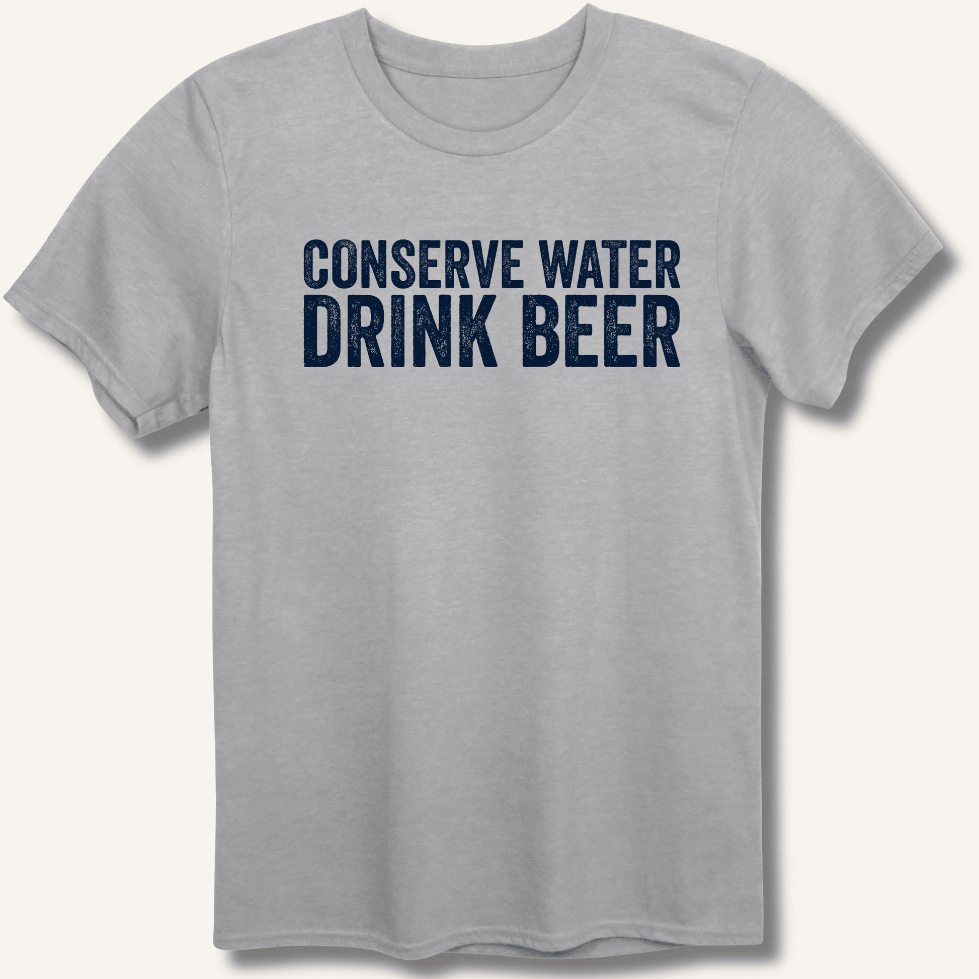 Conserve Water Drink Beer T-Shirt - Sip & Shirt