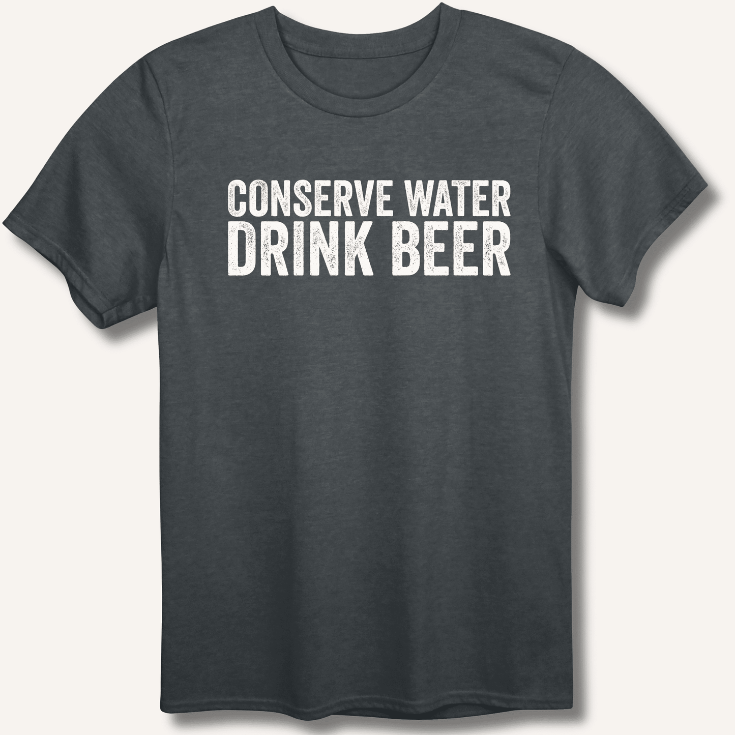 Conserve Water Drink Beer T-Shirt - Sip & Shirt