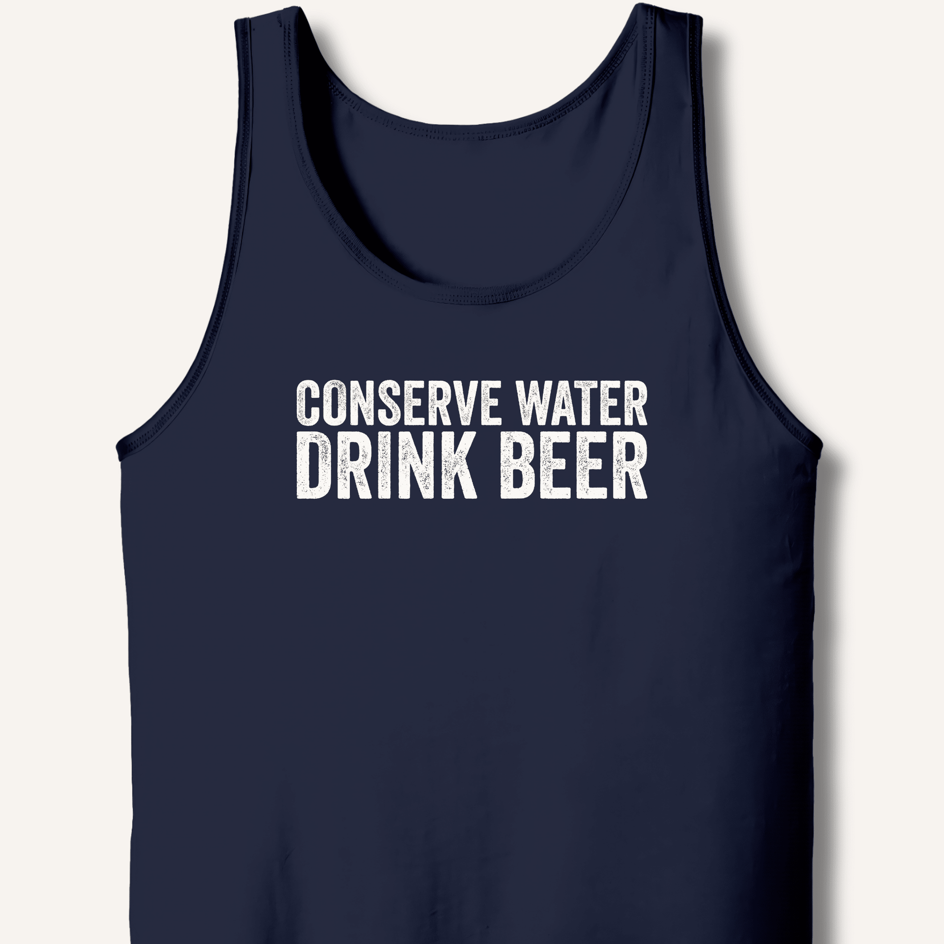 Conserve Water Drink Beer Tank - Sip & Shirt