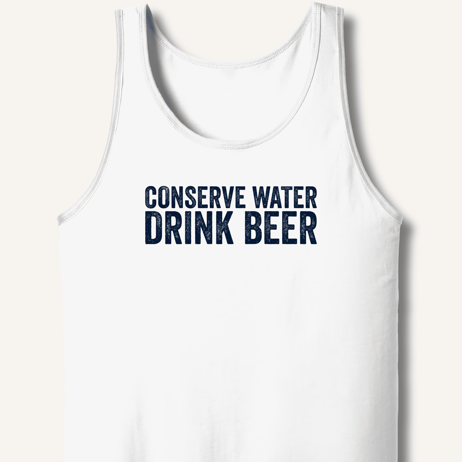 Conserve Water Drink Beer Tank - Sip & Shirt