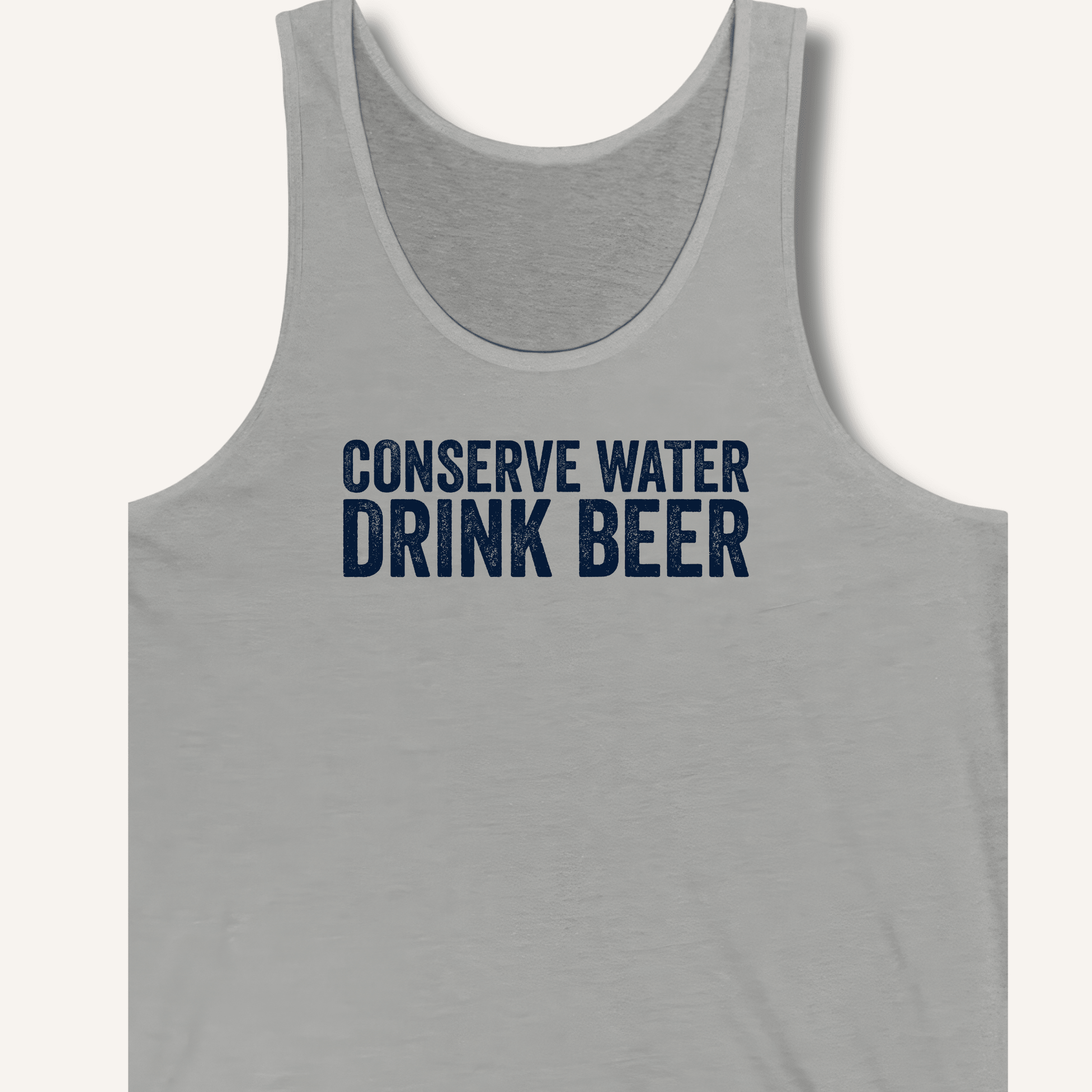 Conserve Water Drink Beer Tank - Sip & Shirt