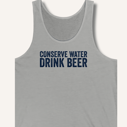 Conserve Water Drink Beer Tank - Sip & Shirt