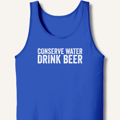 Conserve Water Drink Beer Tank - Sip & Shirt