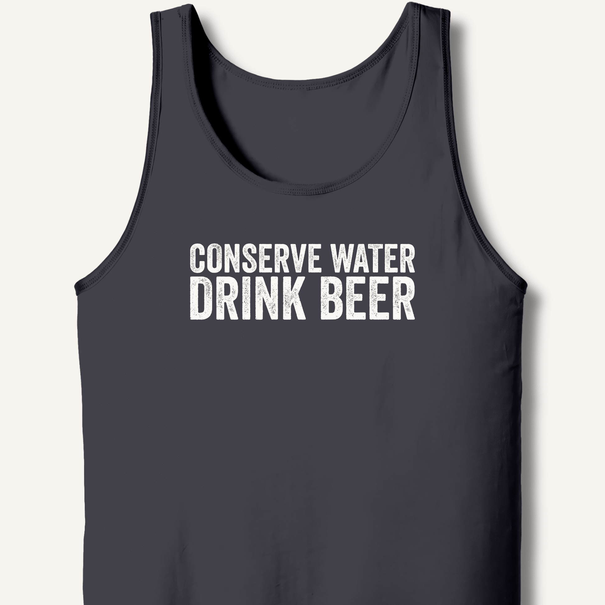 Conserve Water Drink Beer Tank - Sip & Shirt