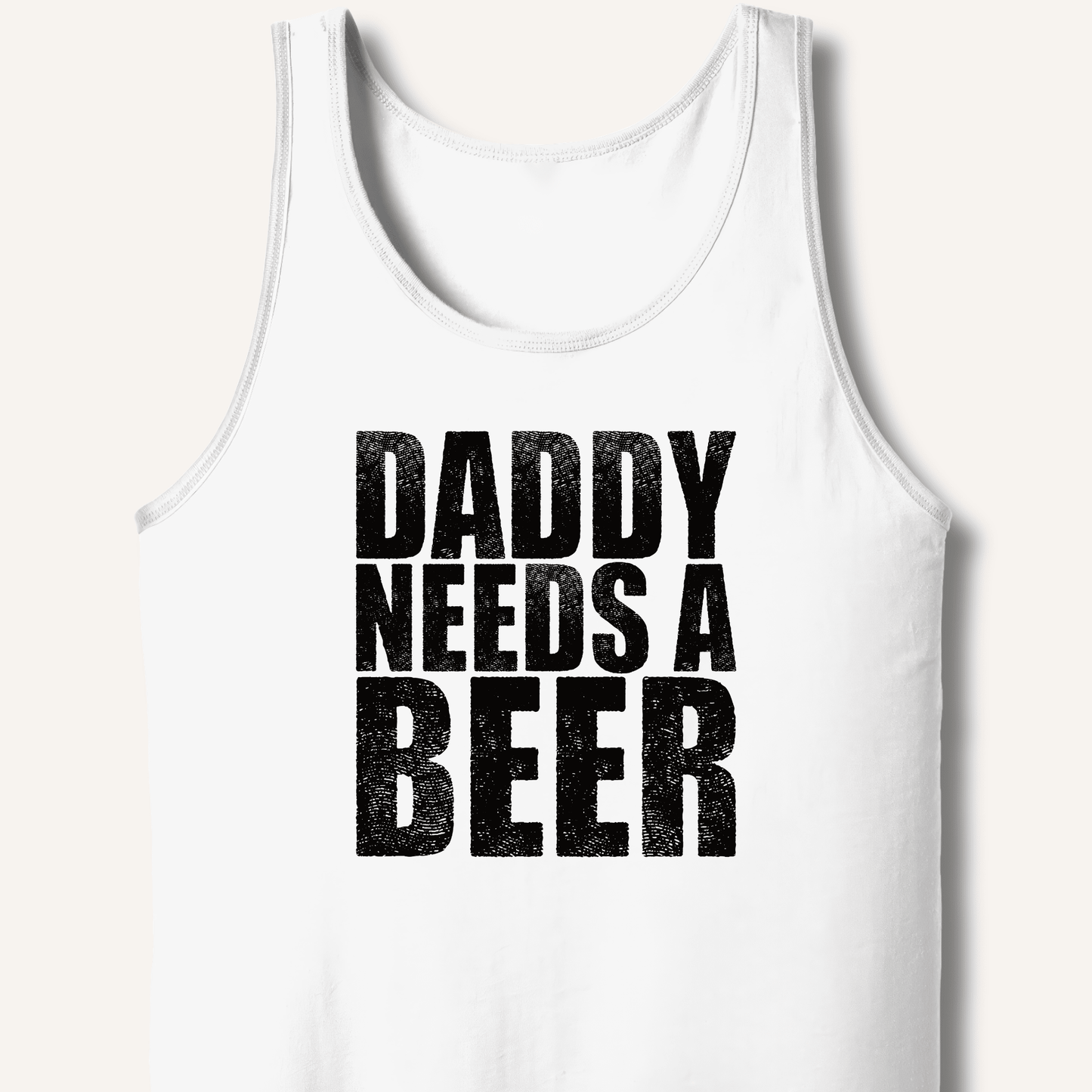 Daddy Needs a Beer Tank - Sip & Shirt